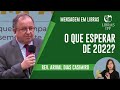 O que esperar de 2022? | Rev. Arival Dias Casimiro | Libras | IPP