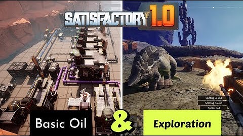 First Oil Setup & Exploration - Satisfactory 1.0