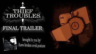 Thief Troubles The Final Trailer