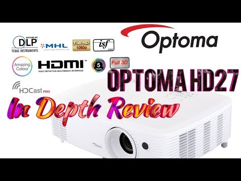 OPTOMA HD27 PROJECTOR ~ In Depth Review