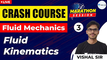 Fluid Kinematics | Lec 3 | Crash Course on Fluid Mechanics | Marathon | SSC JE Exam | Vishal Sir