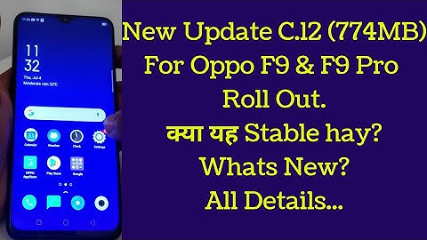New Update C.12 Rollout For Oppo F9 & F9 Pro|Oppo F9 Pro August Security Patch Rollout Start