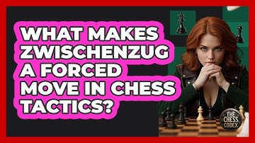 What Makes Zwischenzug A Forced Move In Chess Tactics? - The Chess Codex