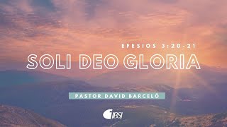 Soli Deo Gloria | Efesios 3:20-21 | David Barceló