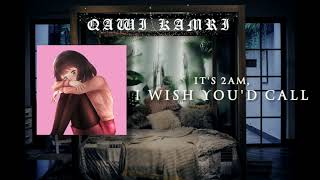 Video thumbnail of "QAWI KAMRI - it's 2AM, i wish you'd call"