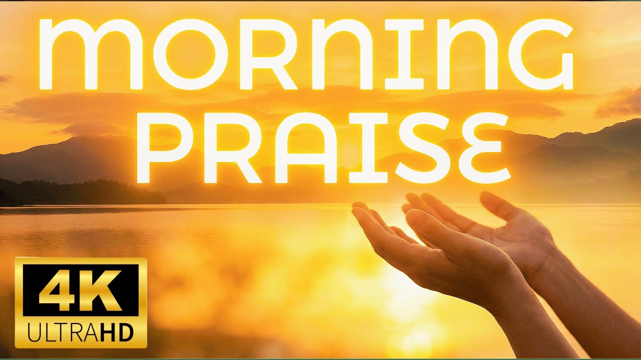 2-Hour Morning Praise & Worship Music 🙏🌅 | A 4K Sunrise Journey for Prayer & Gratitude