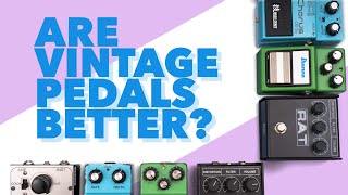 Are Vintage Pedals Actually Better Than New Pedals?