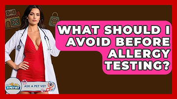 What Should I Avoid Before Allergy Testing? - Ask A Pet Vet
