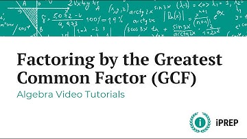 Factoring by Greatest Common Factor (GCF) - iPREP