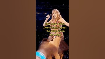 How many times does Taylor swift repeat a song title in her songs#taylorswift