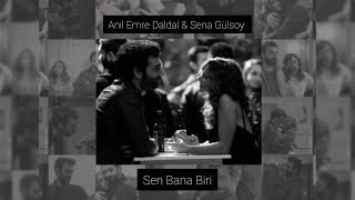 Anıl Emre Daldal & Sena Gülsoy - Sen Bana Biri (şarkı sözleri) Resimi