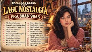 Lagu Nostalgia 80an 90an | Tembang Lawas Indonesia Terpopuler & Terbaik