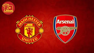 [ 🔴 LIVE ] Preview Manchester United vs Arsenal, English Premier League
