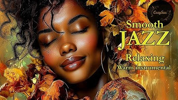 Smooth Jazz & Relaxing Instrumentals –A Soundtrack for Autumn Nights