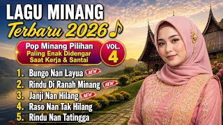 Lagu Minang Terbaru 2026 🎵 Pop Minang Paling Enak Didengar Saat Kerja, Santai & Perjalanan Vol.4