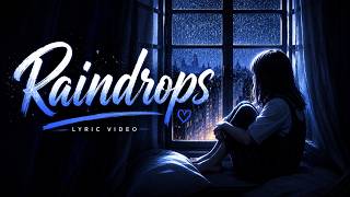 Raindrops 🌧️ (Official Lyric Video)