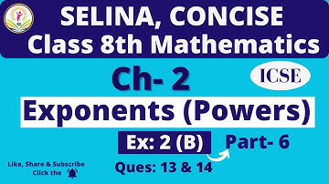 Class 8th ICSE | Selina Math | Ch- 2 Exponents Powers Ex: 2 (B) Ques: 13 & 14 | Brilliant Minds