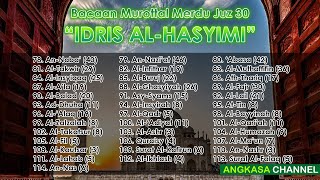 Bacaan Murottal Al Quran Merdu Juz Amma 'IDRIS AL-HASYIMI' - Tartil Al Quran Merdu Juz 30