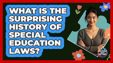 What Is The Surprising History Of Special Education Laws? - Answers About Autism