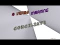 conciliate - 8 verbs having the meaning of conciliate (sentence examples)