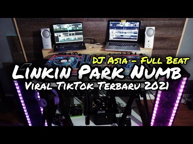 DJ NUMB LINKIN PARK FULLBEAT VIRAL TIKTOK - DJ ASIA REMIX class=