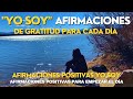 💜 Afirmaciones Positivas YO SOY 🧘🏻‍♀️✨Poderosas Afirmaciones de GRATITUD para Empezar el día