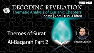 Themes of Surat Al-Baqarah Part 2 | Shaykh Osamah | 5/19/2024