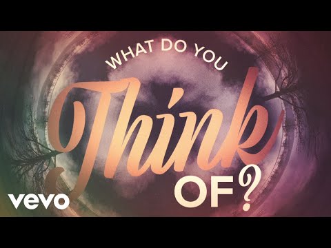 What Do You Think Of? (feat. Lukas Graham)