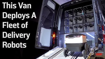 This Van Deploys A Fleet Of Delivery Robots