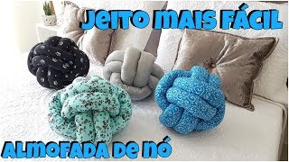 DIY ALMOFADA DE NÓ | ESSE É O PASSO A PASSO MAIS FÁCIL DE TODOS | Viviane Magalhães