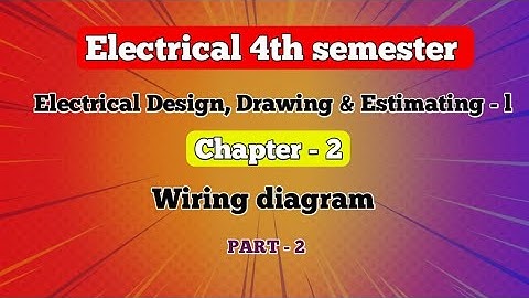 #2 EDDE-l | EE 4th Semester| CH - 2 Wiring diagram.