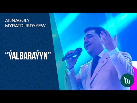 Annaguly Myratdurdyýew - Ýalbaraýyn | 2019