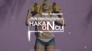 Simge - As Bayrakları (Hakan Öncü Club Remix)