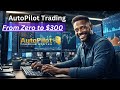 AutoPilot Trading: From Zero to $300 Before Breakfast! 💰