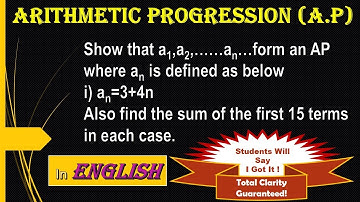 Show that a1,a2,..an form an AP where an is defined asi) an=3+4n .find the sum of the first 15 terms