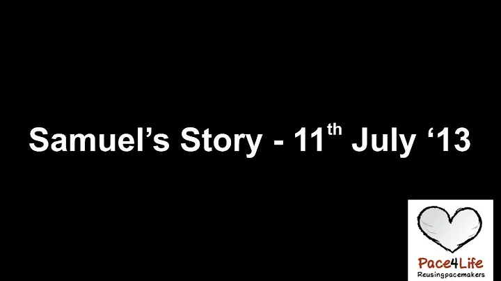 Samuel's Story - 11th July 2013