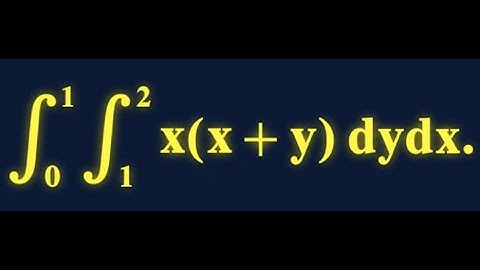 Double Integral of x(x + y) from y=1 to 2 and x=0 to 1 Step by Step