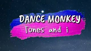 DANCE MONKEY ( TONES AND I ) With Lyrics