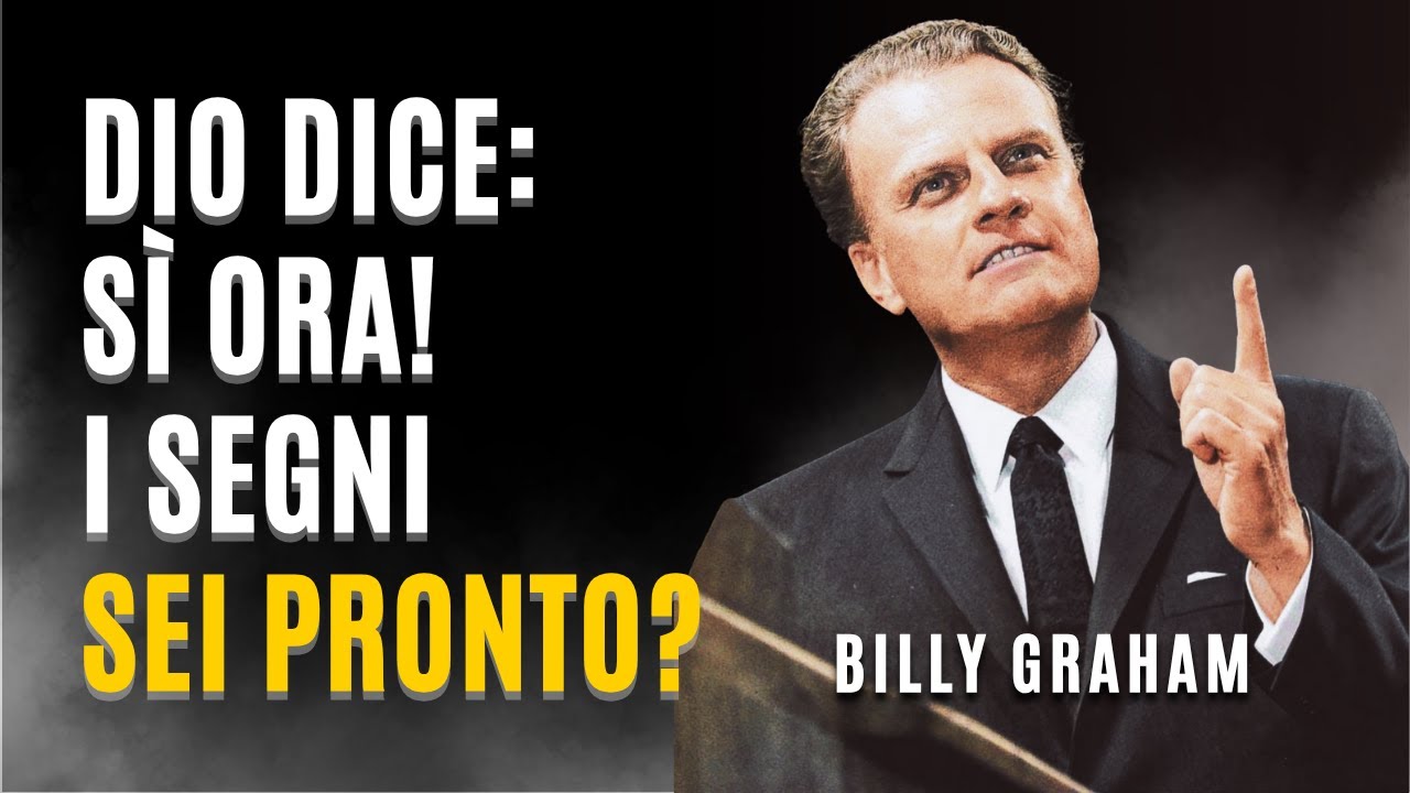 Dio ti dice: SÌ ORA! 🙏 i segni che sei finalmente pronto! | BILLY GRAHAM
