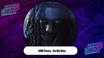 OMB Peezy - "On My Way"
