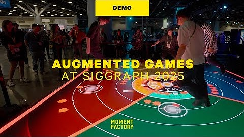 Augmented Games at Siggraph 2025