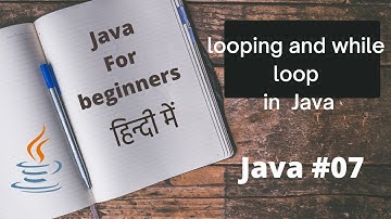 java #07 | Java for beginners | looping and while loop | In Hindi