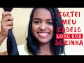 COMO CORTAR CABELO LONG BOB EM CASA, SOZINHA!