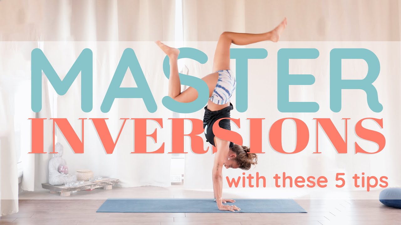 How to Master Inversions in your Yoga Practice - YouTube