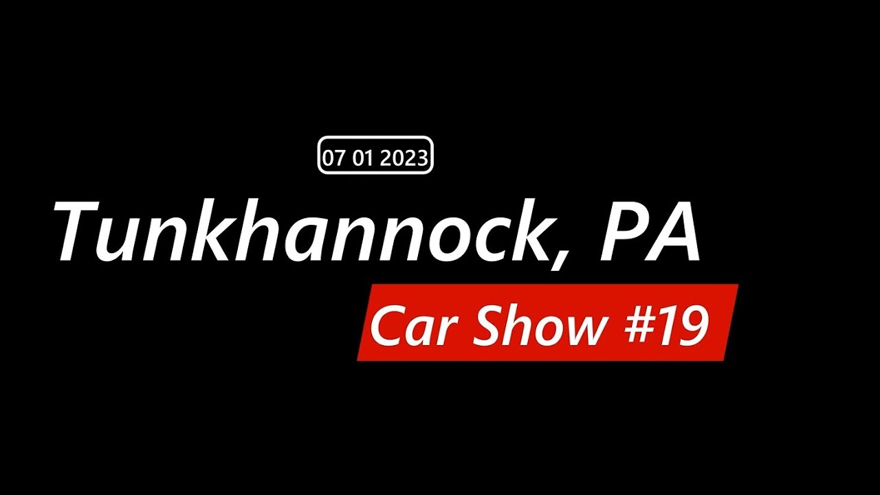 Car Show 19 07 01 2023 Tunkhannock, PA YouTube