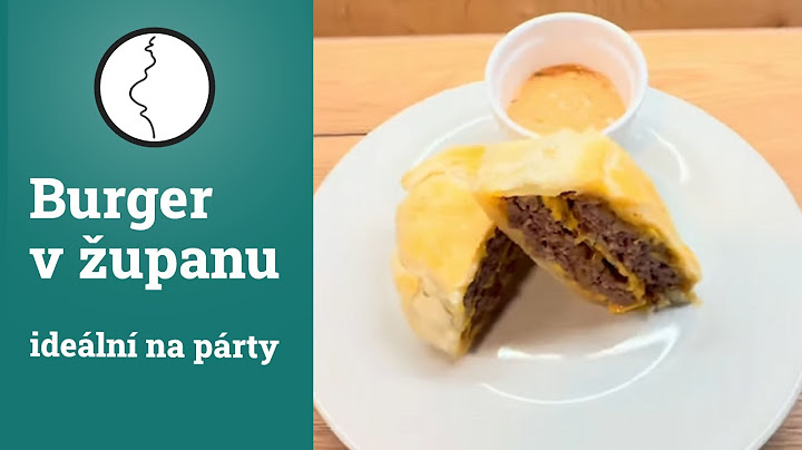 Burger v županu, ideální na párty | Těhotnej kuchař