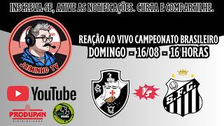 VASCO x SANTOS | AO VIVO | RESENHANDO #131