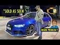 I BOUGHT THE CHEAPEST AUDI RS6 IN THE COUNTRY AND IT HAS PROBLEMS !!