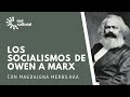 LOS SOCIALISMOS DE OWEN A MARX - Magdalena Merbilhaa - Red Cultural - Libertad y Desarrollo