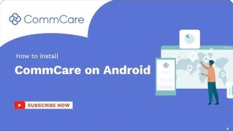 Installing CommCare on Android